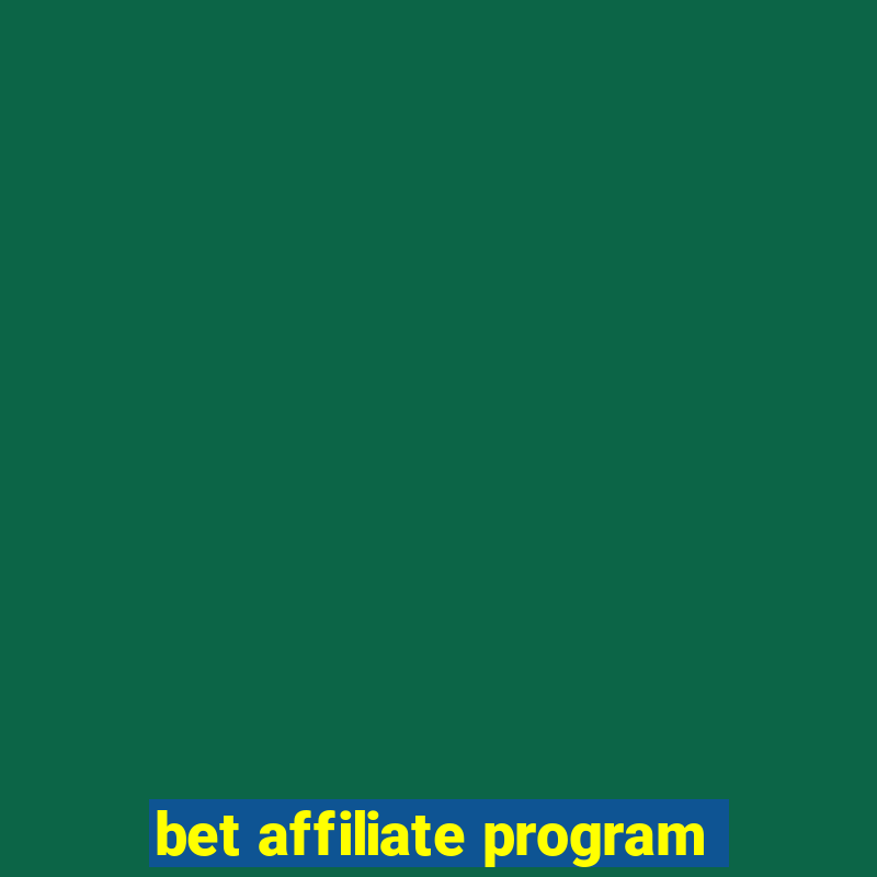 bet affiliate program